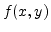 $f(x,y)$