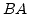 $BA$