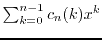 $\sum_{k=0}^{n-1} c_n(k)x^k$