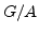 $G/A$