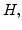 $H,$