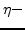 $\eta -$