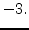 $-3.$