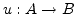 $u:A\to B$