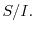 $S/I.$