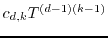 $c_{d,k}T^{(d-1)(k-1)}$