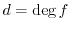 $d=\deg f$