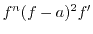 $f^n(f-a)^2f'$