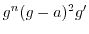 $g^n(g-a)^2g'$