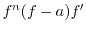 $f^n(f-a)f'$