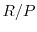$R/P$