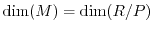 $\dim(M)=\dim(R/P)$