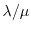 ${\lambda/\mu}$