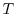${\mathbb{T}}$