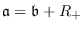 ${\mathfrak{a}}={\mathfrak{b}}+R_+$